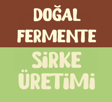 DOĞAL FERMENTE SİRKE ÜRETİMİ